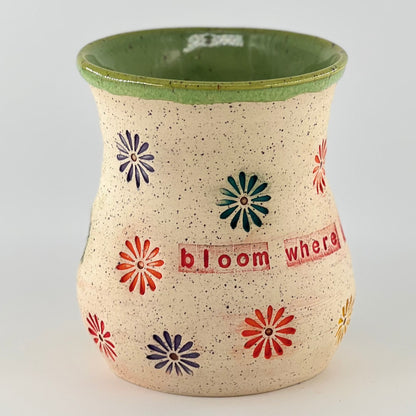 "Bloom Where You Are Planted" Small Vase